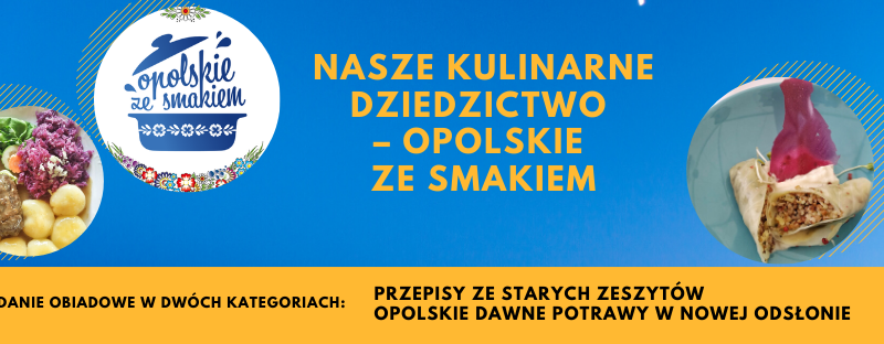 Ogłaszamy Konkurs! Nasze Kulinarne Dziedzictwo – Opolskie ze smakiem!