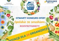 Otwarty konkurs ofert „Opolskie ze smakiem” rozstrzygnięty!